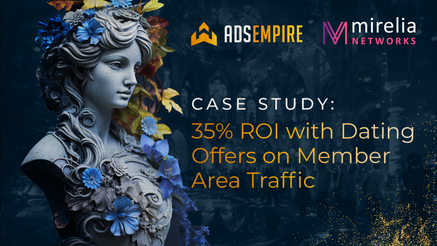 Case Study: Achieving Remarkable ROI: Leveraging AdsEmpire Offers on Mirelia Networks Member Area Traffic