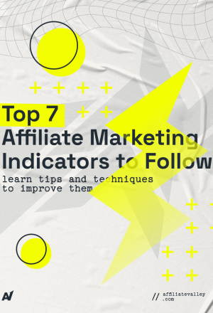 Affiliate Marketing Indicators and Tips on How to Improve Them