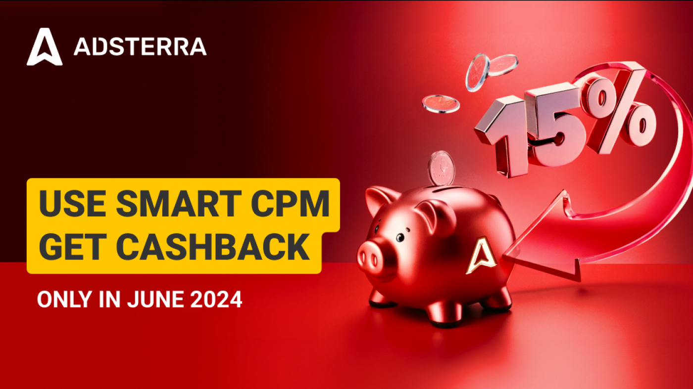 Heat Up Your June Campaigns with up to $1000 Cashback from Adsterra