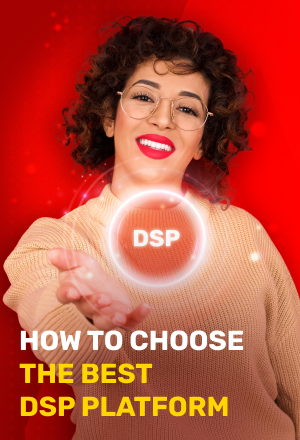 Top 6 DSP Platforms in 2023: How to Find The Best One?