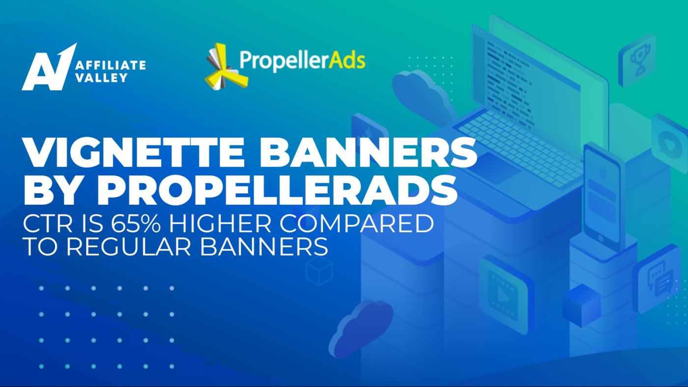 Monetize your traffic with Vignette banners by PropellerAds