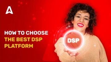 Top 6 DSP Platforms in 2023: How to Find The Best One?
