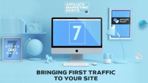 Affiliate Marketing Basics: Day 7 – Bringing Traffic To Your Site