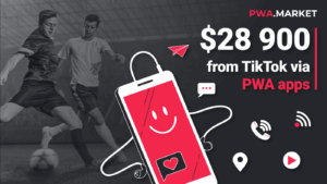 Case study – $28 900 on TikTok through PWA apps