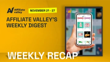 Affiliate Valley’s Weekly Digest #6