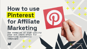 How To Use Pinterest For Affiliate Marketing
