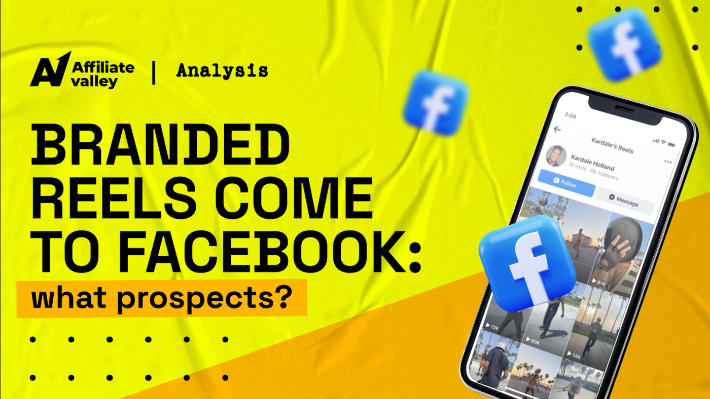 Meta Expands Branded Reels on Facebook: Benefits for Affiliate Marketing