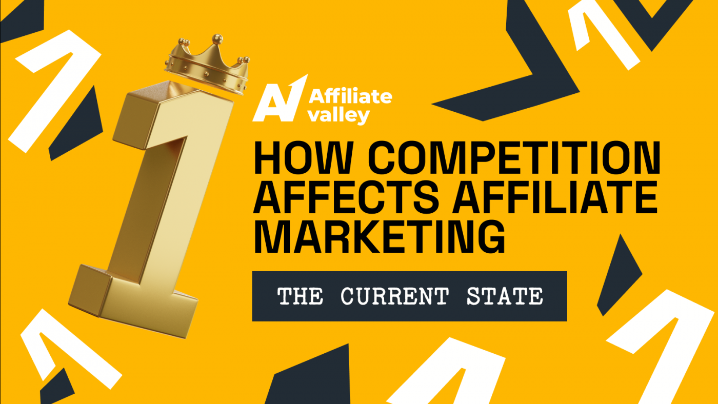 Competition in Affiliate Marketing: the Current State And Few Tips on How to Come on Top