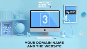 Affiliate Marketing Basics: Day 3 – Creating Your Domain Name And Building A Website