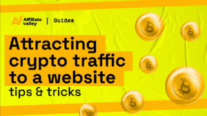 How to Run Crypto Traffic Effectively in 2022