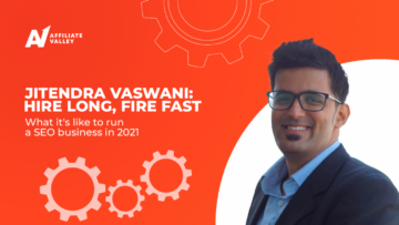 “Hire long, fire fast”: Jitendra Vaswani on leading an SEO team in 2023