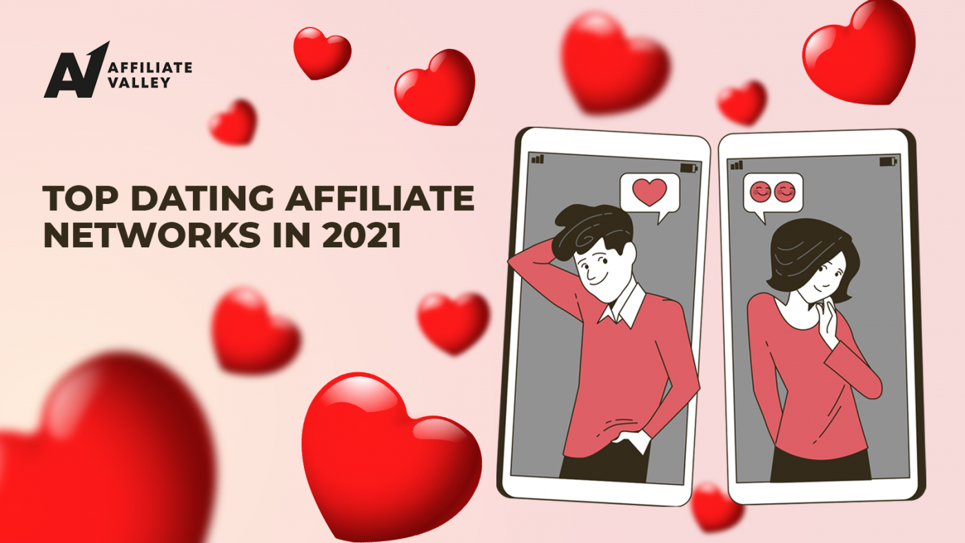 Top-12 Dating affiliate networks in 2021: the best of the best