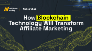 How Blockchain Will Change Affiliate Marketing