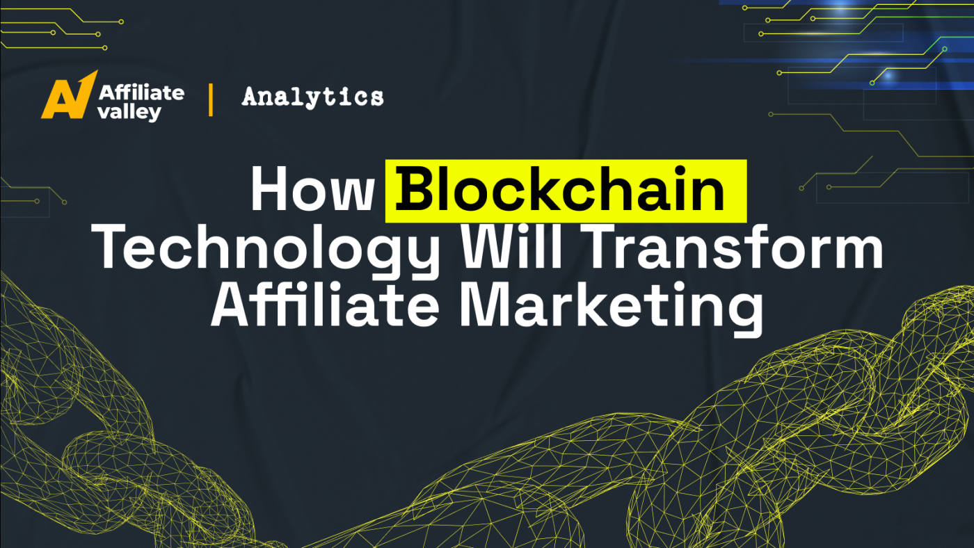 How Blockchain Will Change Affiliate Marketing