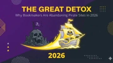 The Great Detox: Why Bookmakers Are Abandoning Pirate Sites in 2026