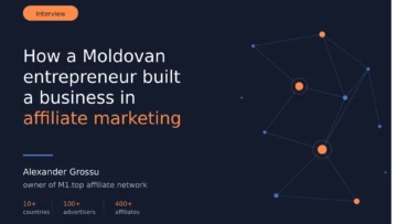 How Affiliate Marketing Is Changing in Europe – Insights from M1.top Owner Alexander Grossu