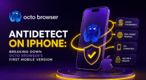 Antidetect on iPhone: breaking down Octo Browser’s first mobile version