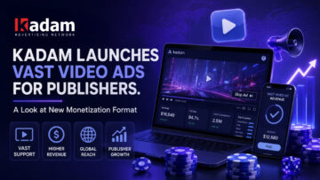 Kadam Launches VAST Video Ads for Publishers. A Look at New Monetization Format